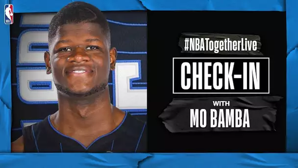 #NBATogetherLive Check-In With Mo Bamba | COVID-19