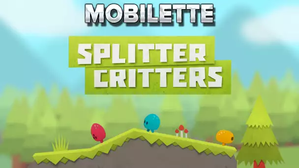 Mobilette #27 : Splitter Critters