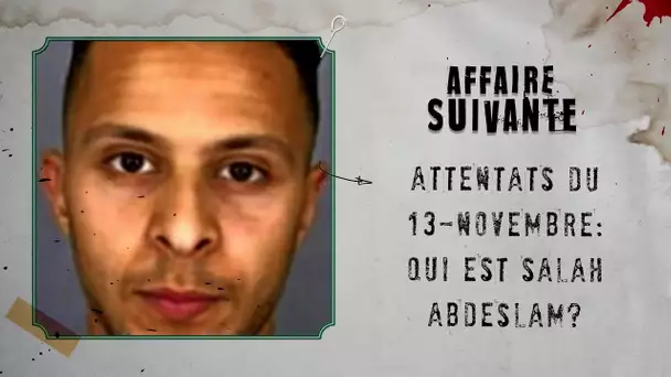 Attentats du 13-Novembre: qui est Salah Abdeslam ?