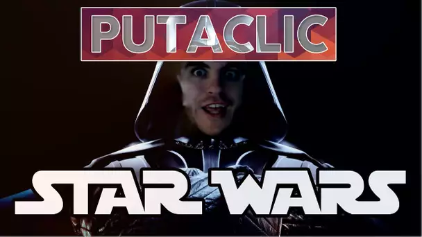 Putaclic 11 : Star Wars