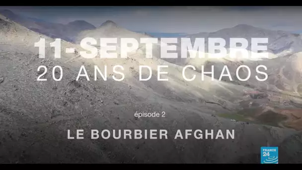 11 SEPTEMBRE : 20 ANS DE CHAOS - ÉPISODE 2 : Le bourbier afghan • FRANCE 24