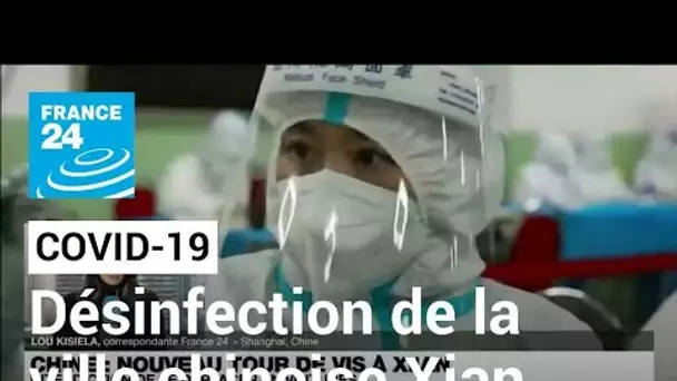 Coronavirus : campagne de désinfection dans la ville chinoise de Xian • FRANCE 24