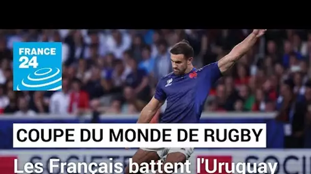 Coupe du monde de rugby : les Français battent l'Uruguay dans la douleur • FRANCE 24