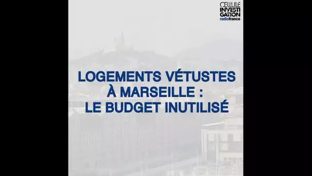 Logements vétustes à Marseille : le budget inutilisé