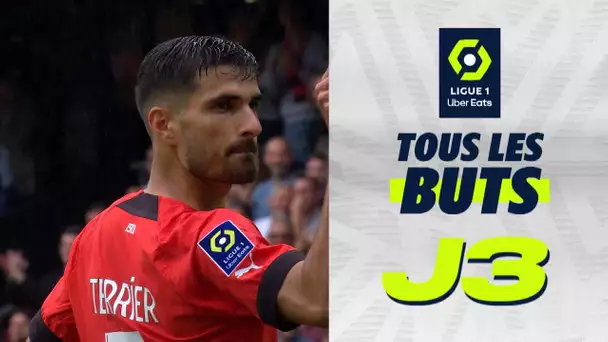 Tous les buts de la 3ème journée - Ligue 1 Uber Eats / 2022-2023