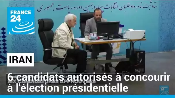 Iran : six candidats autorisés à concourir à l'élection présidentielle du 28 juin • FRANCE 24