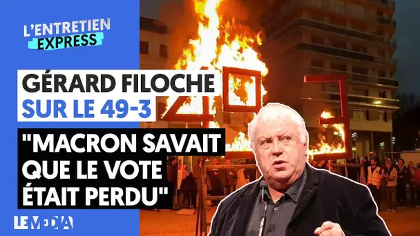 GÉRARD FILOCHE SUR LE 49-3 : "MACRON SAVAIT QUE LE VOTE ÉTAIT PERDU"