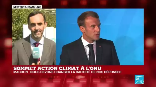 Sommet action climat à l'ONU : "Nous devons changer la rapidité de nos réponses", assure E. Macron