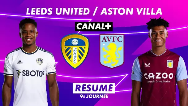 Le résumé de Leeds United / Aston Villa - Premier League 2022-23 (9ème journée)