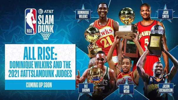 All Rise: Dominique Wilkins and the 2021 #ATTSlamDunk Judges