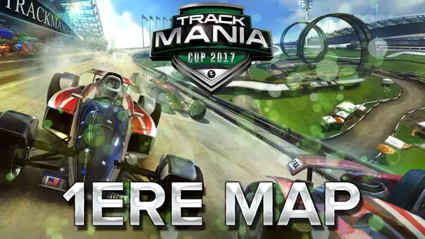 Trackmania Cup 2017 #2 : La première map !