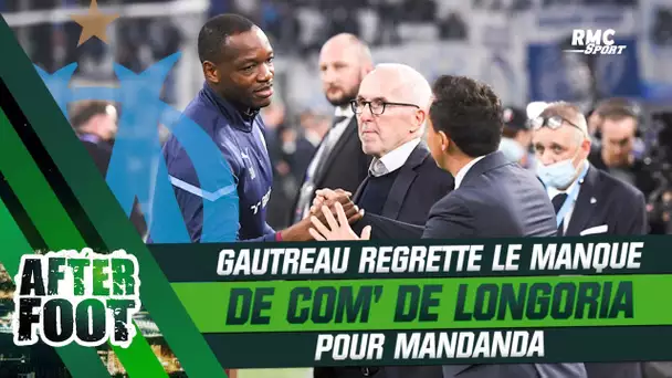 OM : "Pas un mot, ni de soutien particulier pour Mandanda", Gautreau regrette la com' de Longoria