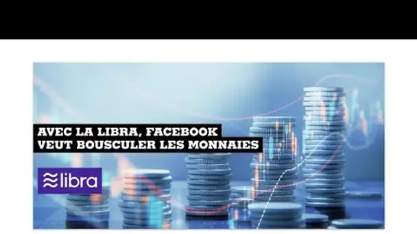 Facebook veut révolutionner le paiement avec la Libra