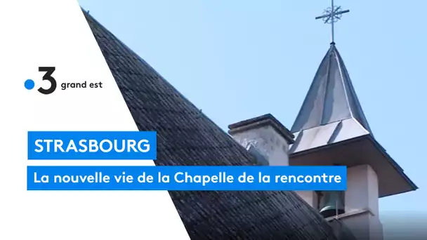 La nouvelle vie de la Chapelle de la rencontre