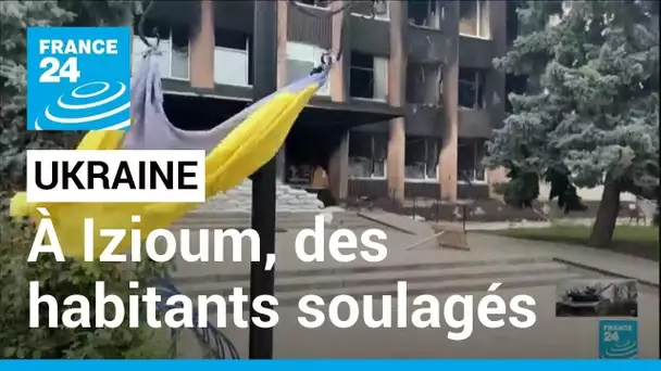 Guerre en Ukraine: La ville d'Izioum, "symbole de la reconquête ukrainienne" • FRANCE 24