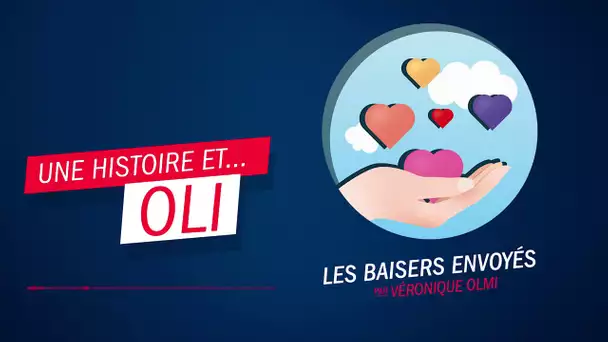 "Les baisers envoyés" par Veronique Olmi - Oli