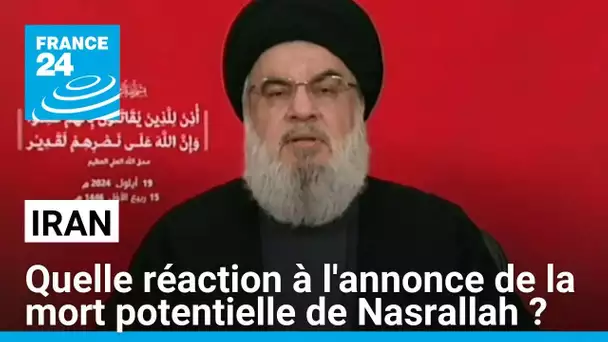 Quelle réaction en Iran à l'annonce d'Israel d'avoir tué le chef du Hezbollah ? • FRANCE 24