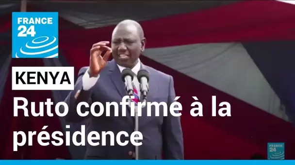 Kenya : William Ruto confirmé à la présidence par la Cour Suprême • FRANCE 24