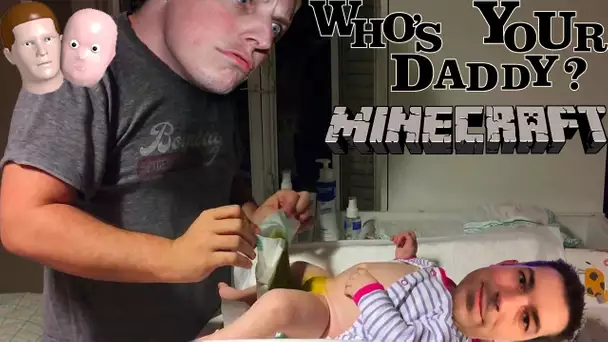 Minecraft - Who&#039;s your Daddy