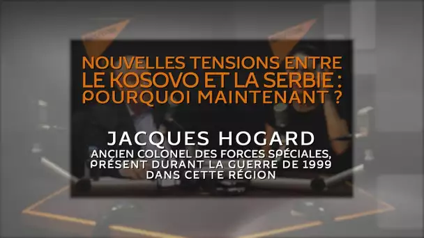 Nouvelles tensions entre le Kosovo et la Serbie : pourquoi maintenant ?