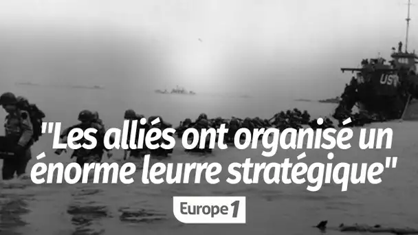 Pour assurer le succès du débarquement, "les alliés ont organisé un énorme leurre stratégique"