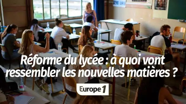 Réforme du lycée : à quoi ressembleront les nouvelles matières ?