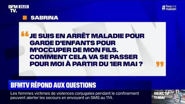 Je suis en arrêt pour garde d'enfants. Comment cela va-t-il se passer à partir du 1er mai ?