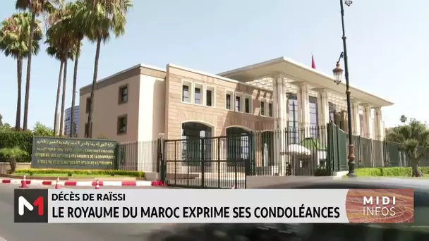 Décès de Raïssi : le Royaume du Maroc exprime ses condoléances