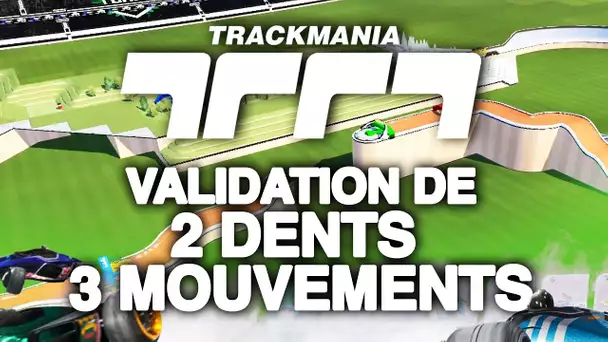 Trackmania #51 : Validation de 2 dents 3 mouvements