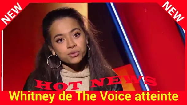 Whitney de The Voice atteinte de fibromyalgie : « J'étais obligée de monter sur scène avec mes