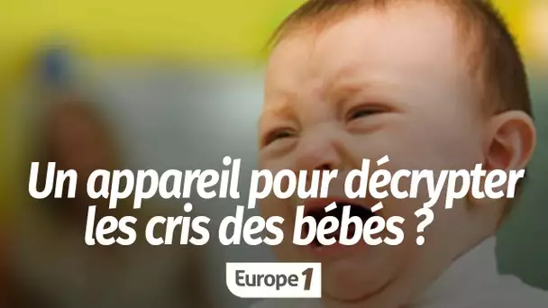 Parentalité : un appareil pour décrypter les cris des bébés