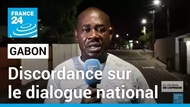 Gabon : discordance sur le dialogue national • FRANCE 24