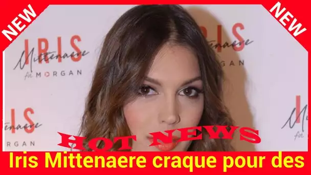 Iris Mittenaere craque pour des petites culottes un brin coquines