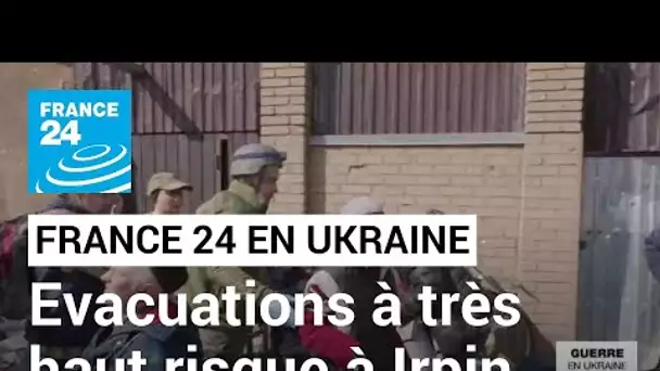 Reportage en Ukraine : à Irpin, évacuations à haut risque pour les derniers civils • FRANCE 24