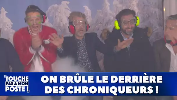 On brûle le derrière des chroniqueurs !