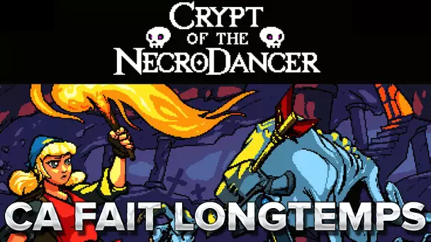 Crypt of the Necrodancer : Ca fait longtemps!
