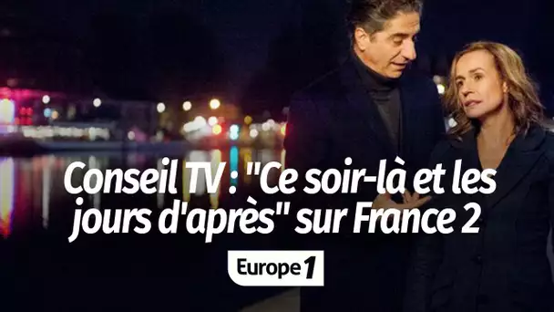 "Ce soir-là et les jours d’après", sur France 2 à 21 heures