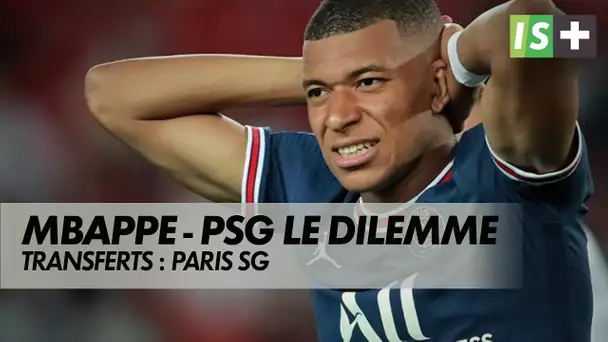 Mbappe - PSG, le dilemme