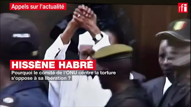 Hissène Habré : pourquoi le comité de l'ONU contre la torture s'oppose à sa libération ?