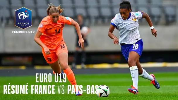 EURO U19F : France - Pays-Bas en demi finale