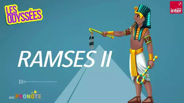 Ramsès II - Les Odyssées