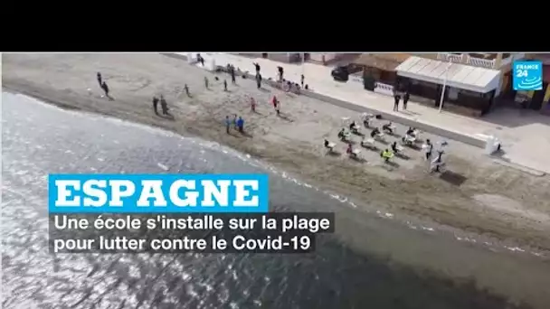 Espagne : une école s'installe sur la plage pour lutter contre le Covid-19