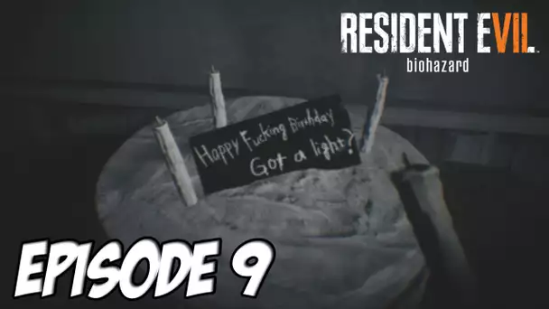 RESIDENT EVIL 7 : JOYEUX ANNIVERSAIRE | Episode 9