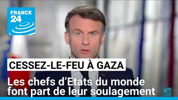 Accord de cessez-le-feu à Gaza : quelles réactions à l'international ? • FRANCE 24