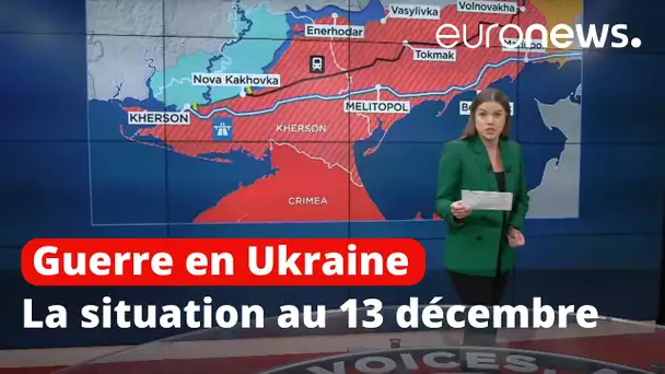 La guerre en Ukraine, le 13 décembre 2022, cartes à l'appui