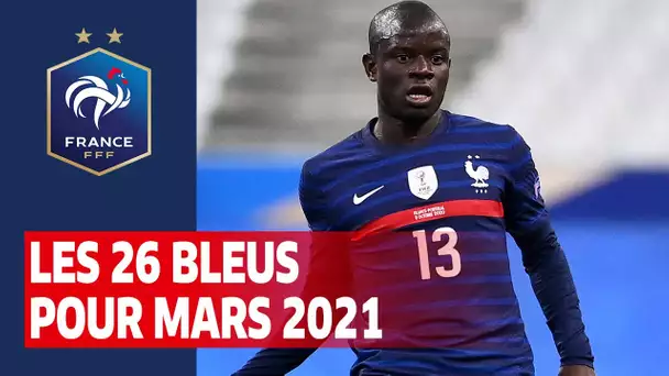 26 Bleus pour le stage de mars 2021, Equipe de France I FFF 2021