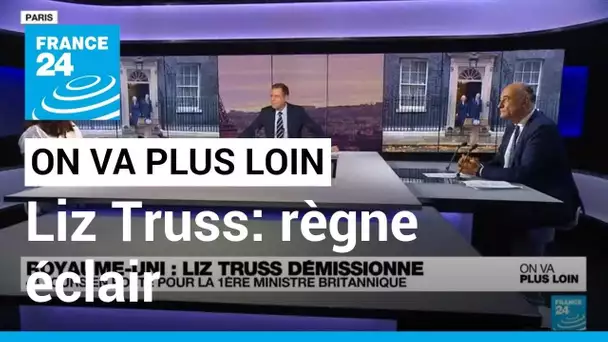 Liz Truss: règne éclair • FRANCE 24