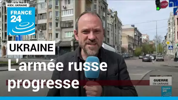 "L'armée russe progresse dans sa tentative d'encercler les forces ukrainiennes" dans l'est du pays