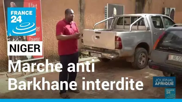 Niger : une marche anti-barkhane interdite, les opposants lancent une pétition • FRANCE 24