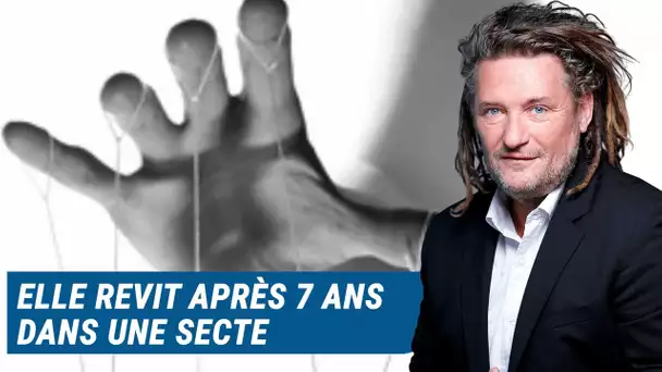 Olivier Delacroix (Libre antenne) - Après 7 ans dans une secte, elle a dû réapprendre à vivre